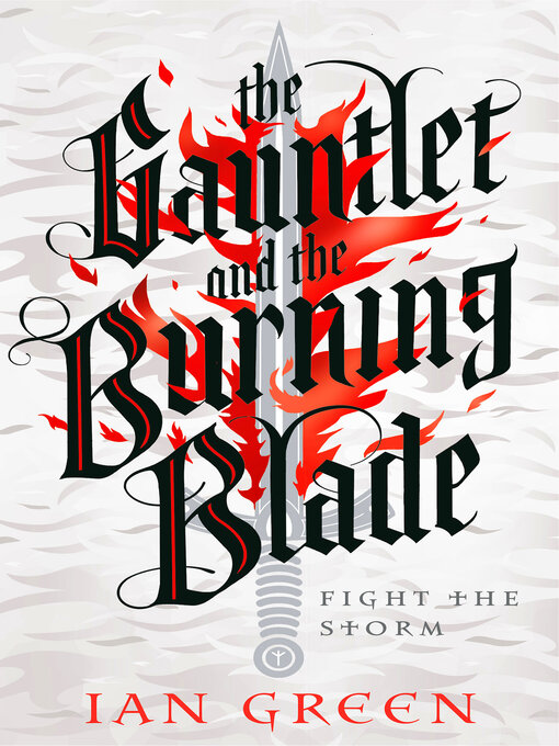 Title details for The Gauntlet and the Burning Blade by Ian Green - Available